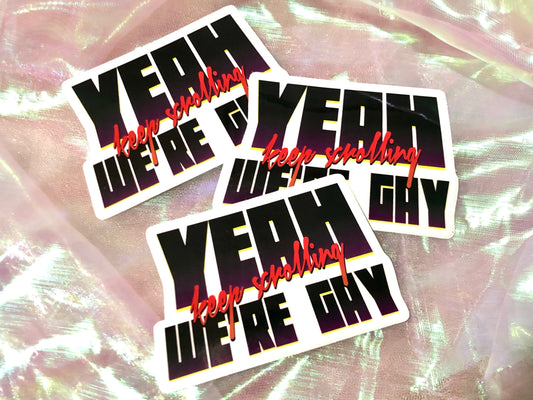Yeah We're Gay Keep Scrolling Promare Decal Sticker